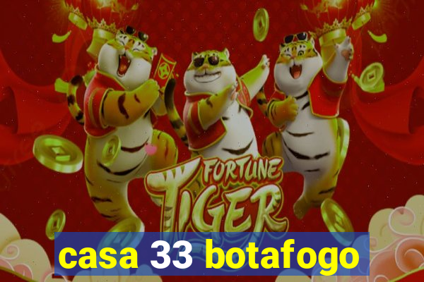 casa 33 botafogo